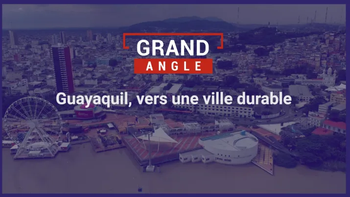 Guayaquil, vers une ville durable