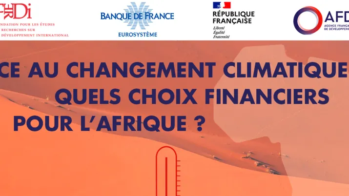 Conférence Banque de France-Ferdi-AFD : Face au changement climatique, quels choix financiers pour l’Afrique ?