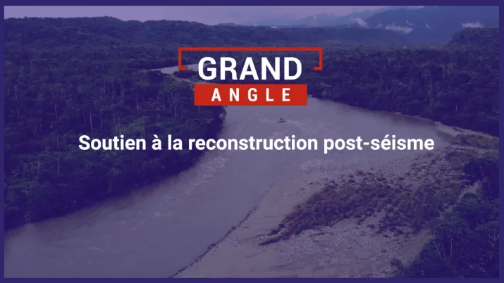 Soutien à la reconstruction post-séisme en Équateur