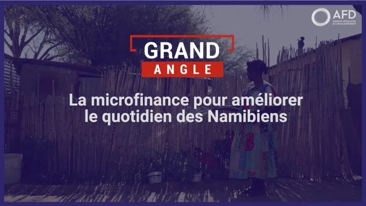 La microfinance pour améliorer le quotidien des Namibiens