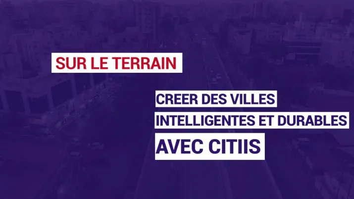 Créer des villes intelligentes et durables avec CITIIS