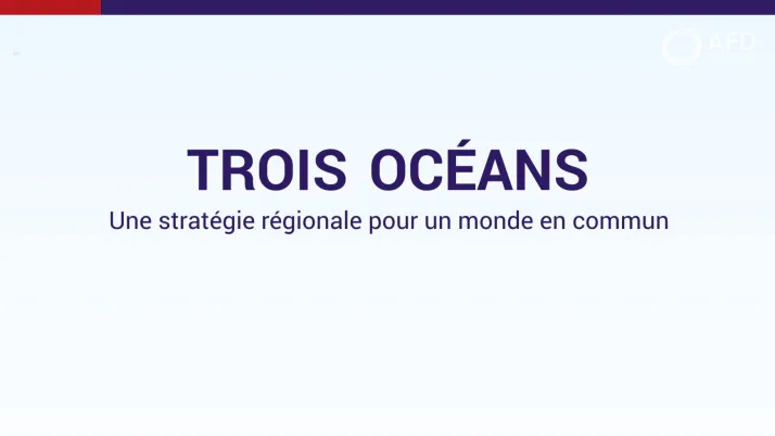 3 océans : une stratégie régionale pour un monde en commun