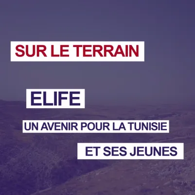 Elife: un avenir pour la tunisie et ses jeunes