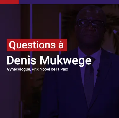 Denis Mukwege : Les violences sexuelles sont une arme redoutable