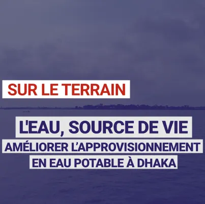 L'eau source de vie. Améliorer l'approvisionnement en eau potable à Dhaka