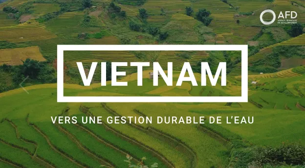 Vers une gestion durable de l'eau au Vietnam