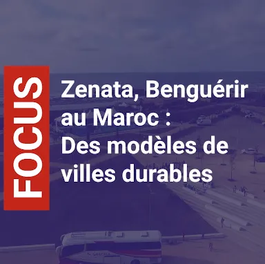 Zenata, Benguerir au Maroc : Des modèles de villes durables
