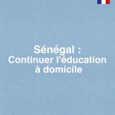 Sénégal : continuer l'éducation à domicile