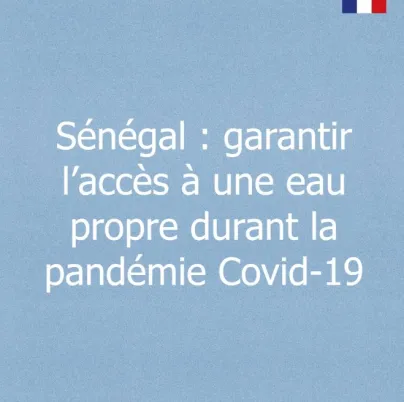 Sénégal : garantir l’accès à une eau propre durant la pandémie Covid-19