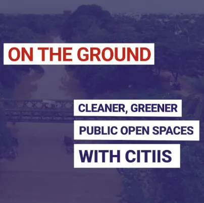 India: Cleaner, greener public open spaces with CITIIS