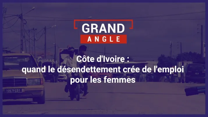 Côte d'Ivoire : quand le désendettement crée de l'emploi pour les femmes