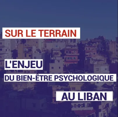 L'enjeu du bien-être psychologique au Liban