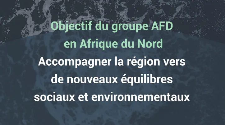 2021-2025 : Accompagner l’Afrique du Nord vers de nouveaux équilibres sociaux et environnementaux 