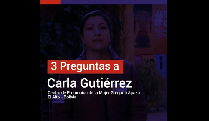 3 preguntas a Carla Gutiérrez del Centro de Promoción de la Mujer Gregoria Apaza en Bolivia