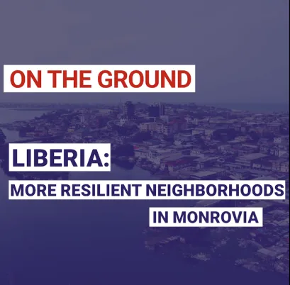 CICLIA: more resilient neighborhoods in Monrovia