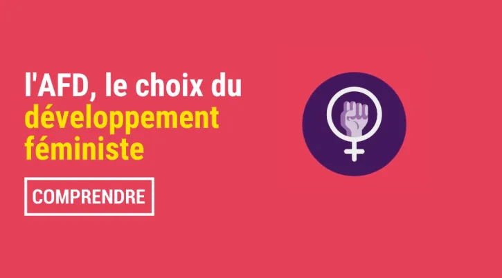 L'AFD, le choix du développement féministe