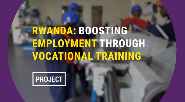 Rwanda : renforcer l'emploi grâce à la formation professionnelle