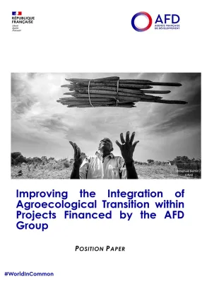 Position paper: Improving the Integration of Agroecological Transition within Projects Financed by the AFD Group