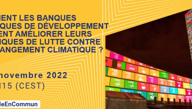 Comment les banques publiques de développement peuvent améliorer leurs politiques de lutte contre le changement climatique ?