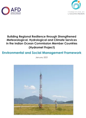 Building Regional Resilience through Strengthened Meteorological, Hydrological and Climate Services in the Indian Ocean Commission Member Countries (Hydromet Project) Annex 6 Environmental and Social Management Framework