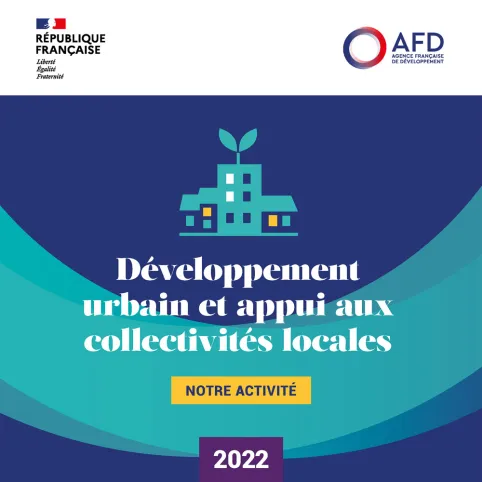 Infographie - L'activité de l'AFD en faveur du développement urbain et de l'appui aux collectivités locales en 2022